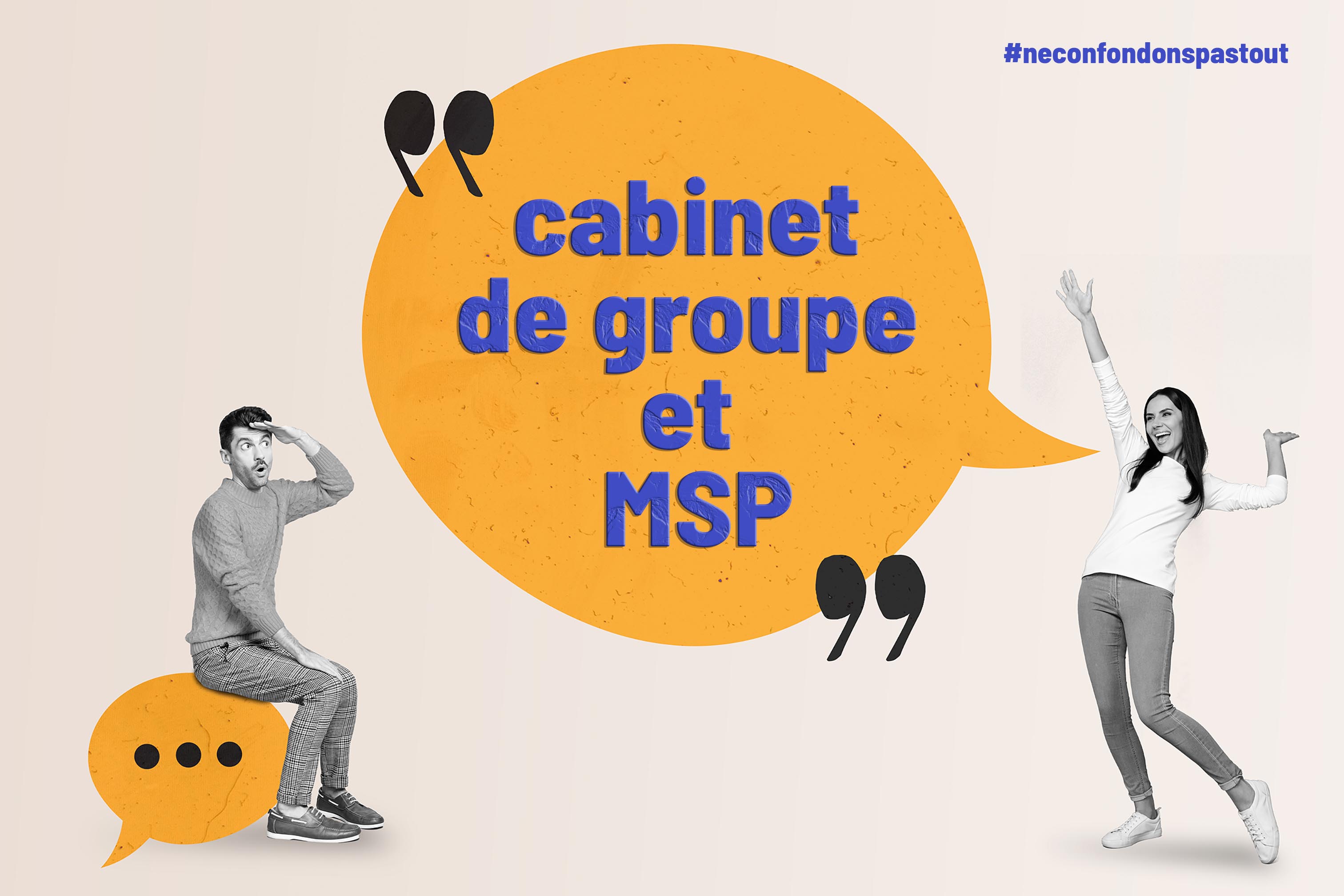 #NeConfondonsPasTout (Soins primaires : kiféfoi ?) : cabinet de groupe et MSP