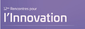 12es Rencontres pour l’Innovation