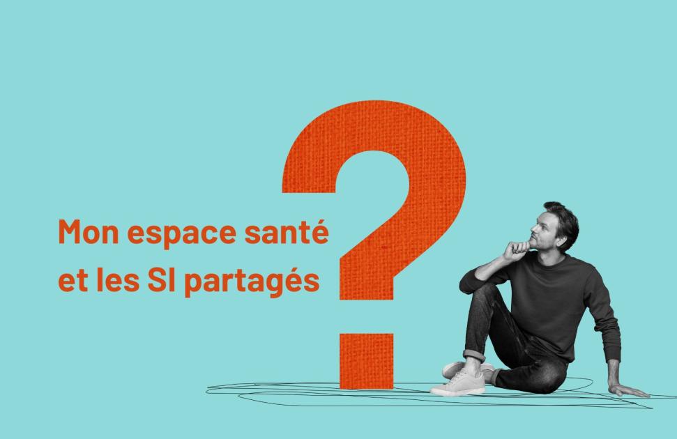 #NeConfondonsPasTout - Episode 7 : "Mon espace santé" et les systèmes d'Information partagés