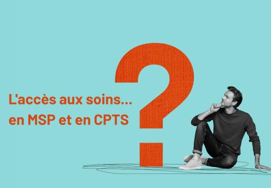 #NeConfondonsPasTout - Episode 3 : L'accès aux soins... en MSP et en CPTS